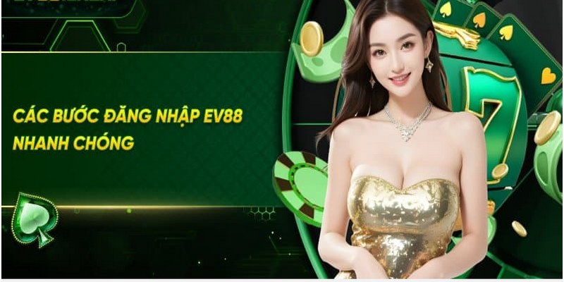 Hướng dẫn đăng nhập EV88 